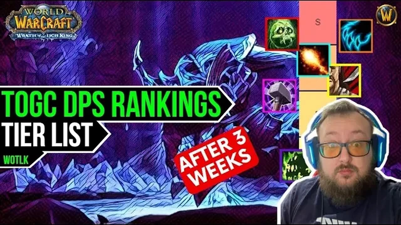 TOGC DPS Tier List after 3 Weeks | WotLK