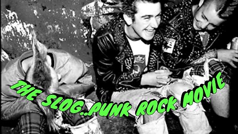 The Slog - Punk Movie 1982