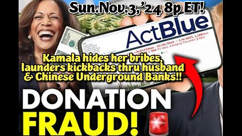 ON DEMAND! Nov.3,'24 Kamala's Bribes & Money Laundering via underground Chinese Banks, Kamala Harris works for George Soros, Front Lawyer for Sinaloa and Riady Narcotics Cartels, held a Ghislaine Maxwell job for Soros!