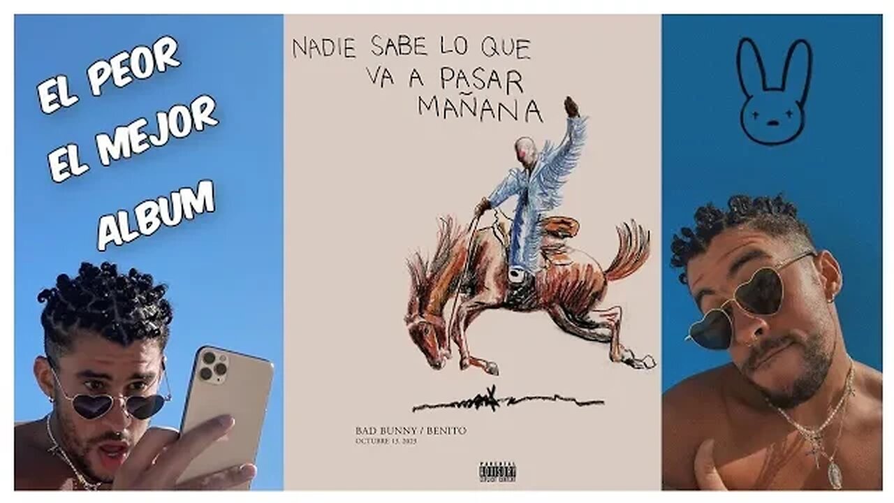 TOP 10 DEL PEOR MEJOR DISCO DE BAD BUNNY NADIE SABE LO QUE VA A PASAR MAÑANA