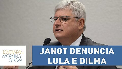 Janot denuncia Lula, Dilma e outros políticos do PT | Morning Show