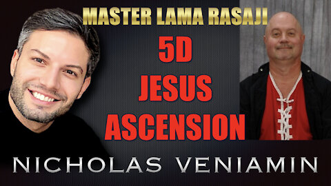 Master Lama Rasaji Discusses 5D, Jesus and Ascension with Nicholas Veniamin