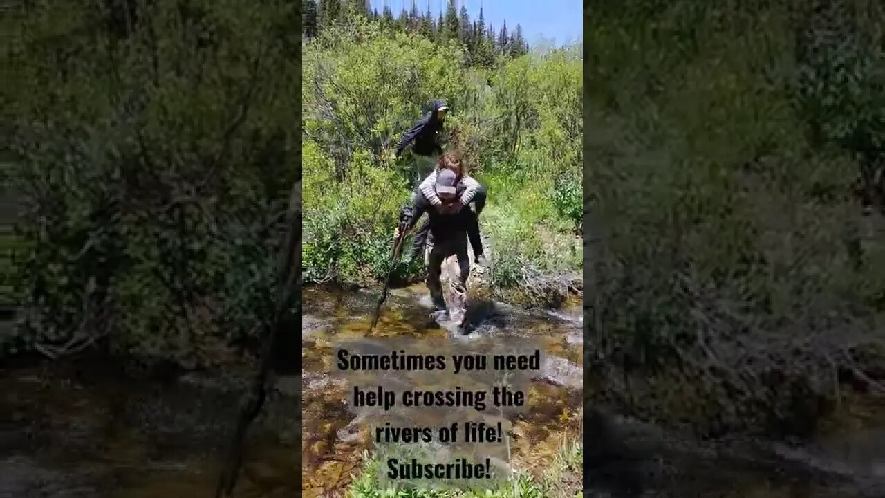 Sometimes you need help crossing the rivers of life!