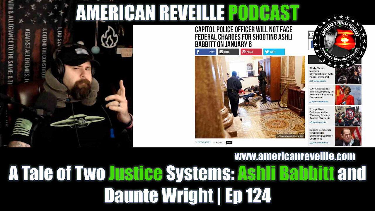 A Tale of Two Justice Systems: Ashli Babbitt and Daunte Wright | Ep 124