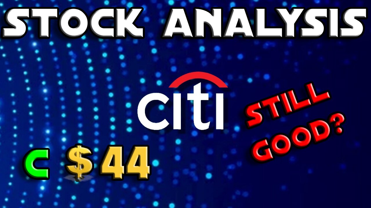 Stock Analysis | Citigroup Inc. (C) | STILL GOOD?