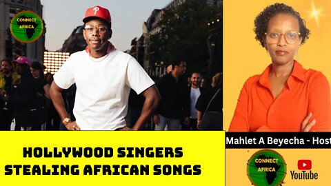 TYLER THE CREATOR AND OTHER HOLLYWOOD SINGERS WHO STOLE AFRICAN SONGS