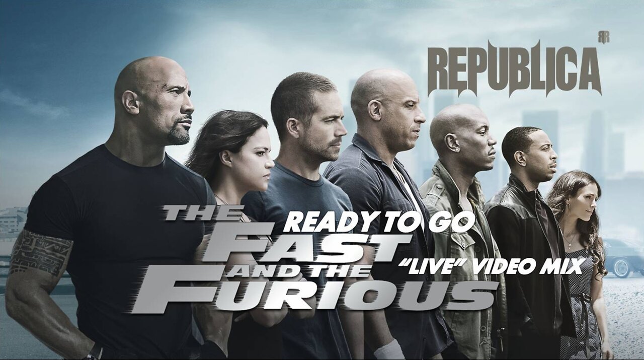 Republica- Ready to Go (The Fast and the Furious “Live” Video Mix)