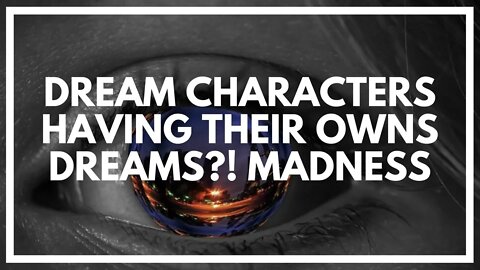 Dream Characters Having Their OWN Lucid Dreams