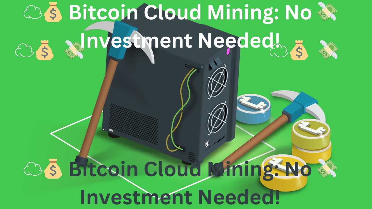 ☁️💰 Bitcoin Cloud Mining No 💸 Investment Needed!