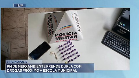 Virginópolis: PM de Meio Ambiente Prende Dupla com Drogas Próximo a Escola Municipal.