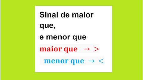 MATEMÁTICA – AULA 07 – Sinais - (maior que → >) (menor que → <)