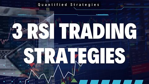 3 RSI Trading Strategies (Backtest, Settings and & Rules)