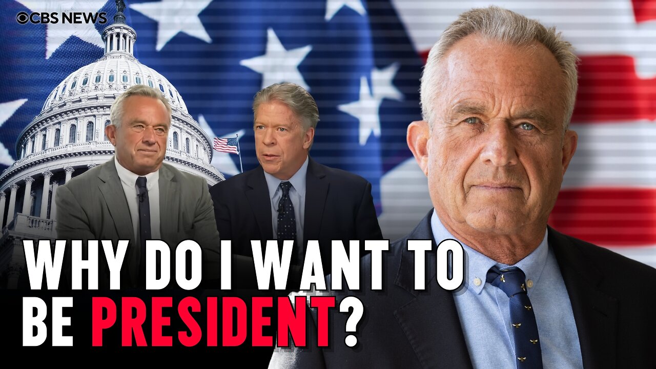 RFK Jr.: Why I Want To Be President