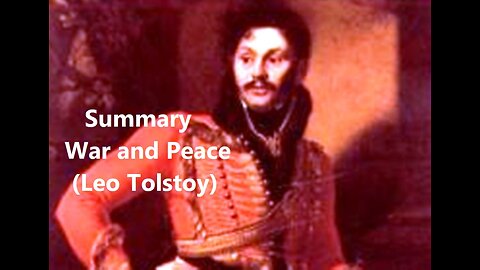 Summary: War and Peace (Leo Tolstoy)