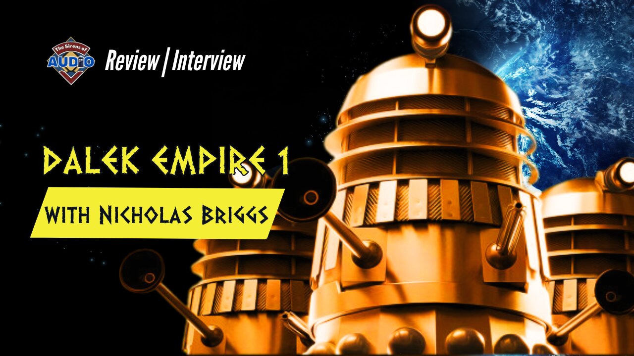 Dalek Empire - The Original Big Finish Doctor Who Spinoff with its Creator, Nicholas Briggs