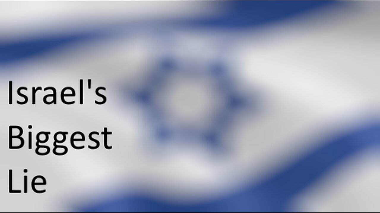 Israel's Biggest Lie