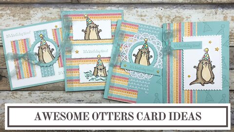Stampin' Up! Awesome Otters - 4 Birthday Card Ideas