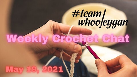 Team Whooleygan Live Chat - May 19, 2021