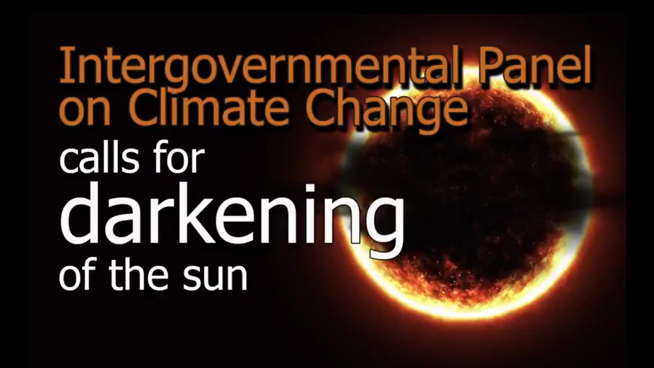 Intergovernamental panel on "climate change" calls for darkening of the Sun