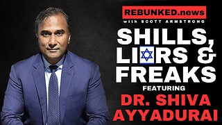 Shills, Liars & Freaks | Dr. Shiva Ayyadurai | Rebunked News