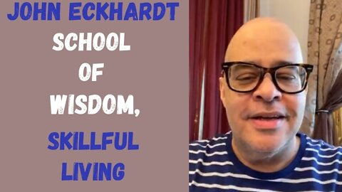 John Eckhardt-School of Wisdom, Skillful Living(June 26)