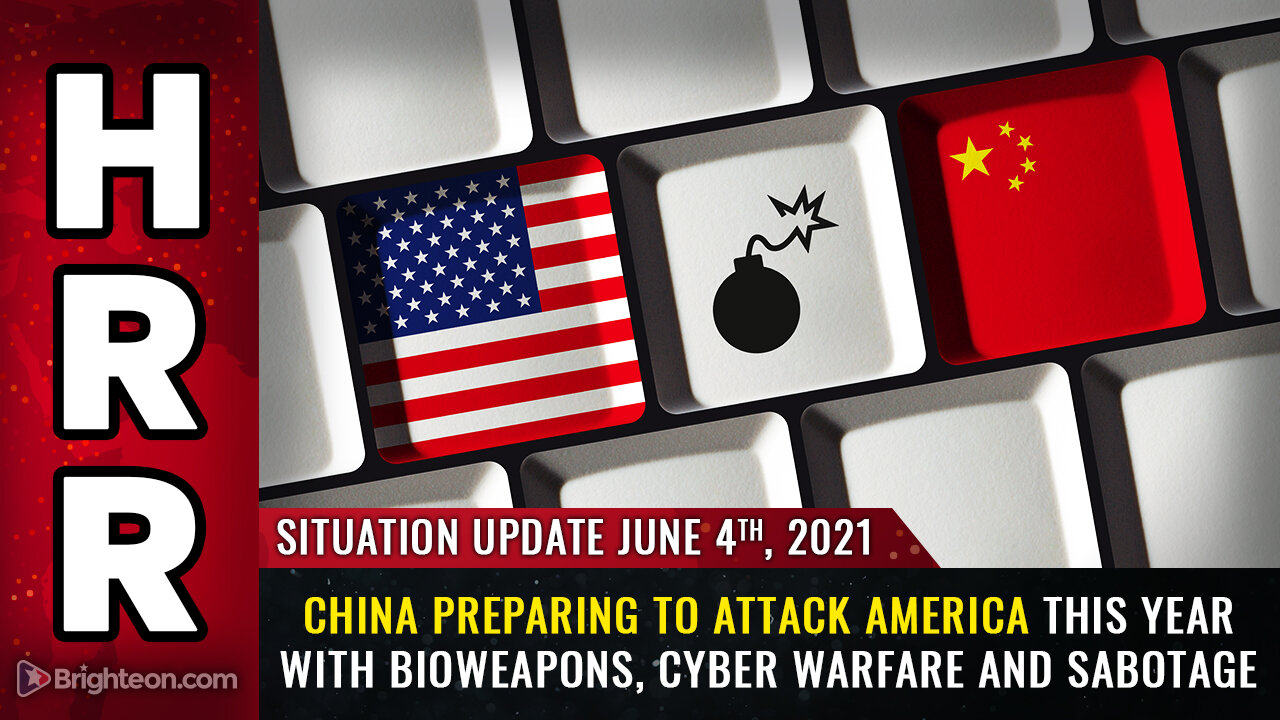 Situation Update, 6/4/21 - China preparing to attack America with bioweapons and CYBER warfare