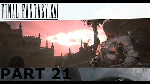 KING BARNY AND HIS FLUNKYS - Final Fantasy XVI Part 21