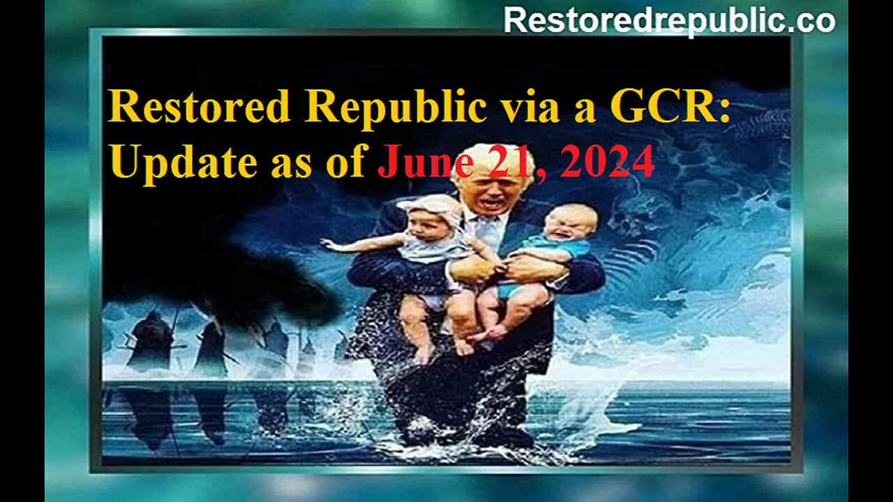 Restored Republic via a GCR Update as of June 21, 2024