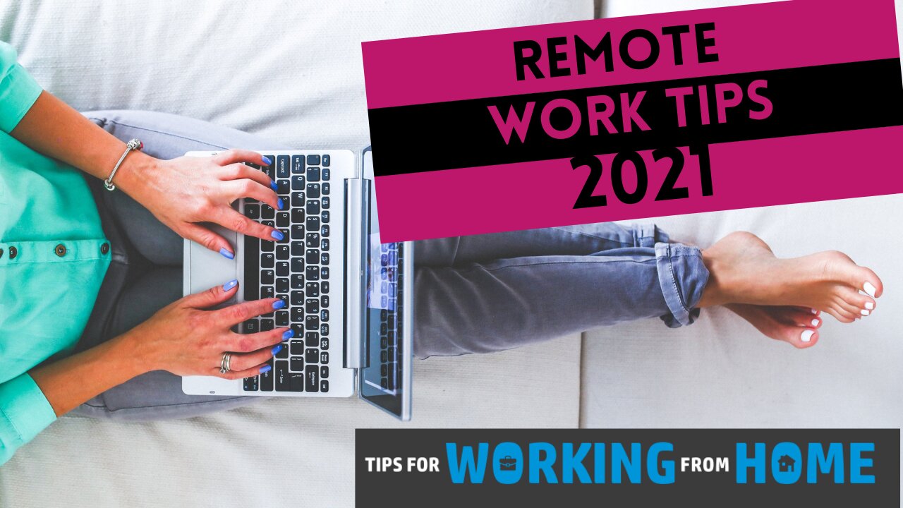 Remote work tips 2021