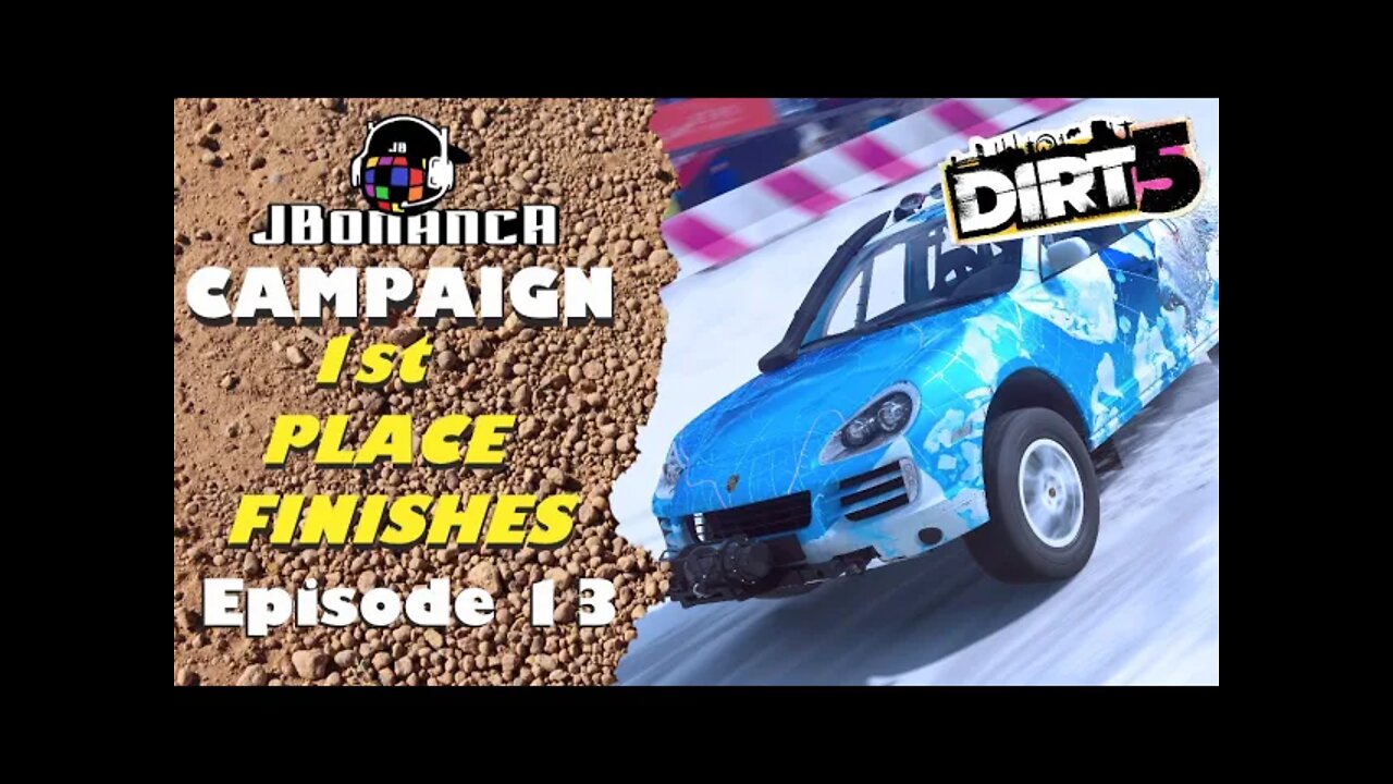 Campaign: 1st Place Finishes - Episode 13 #Dirt5