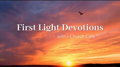 First Light Devotions (To Obey is Better Than Sacrifice)