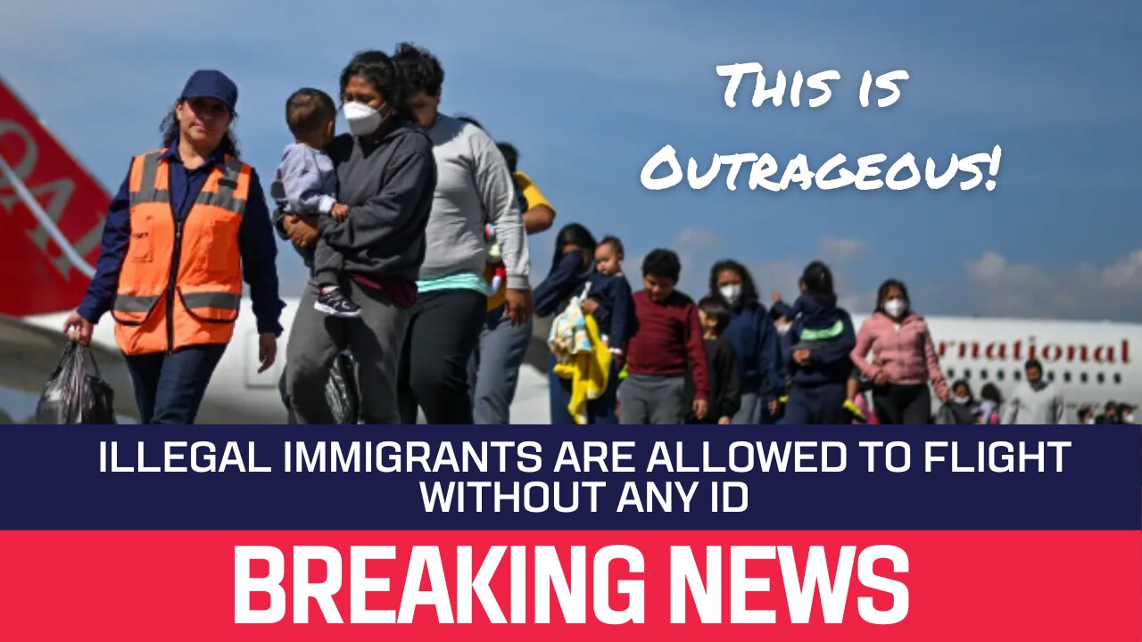 Illegal Immigrants do not need ID to flight