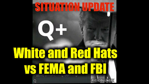 Situation Update 10/17/24 - White and Red Hats vs FEMA and FBI