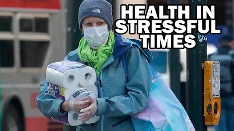 Taking Care of Your Health In Stressful Times