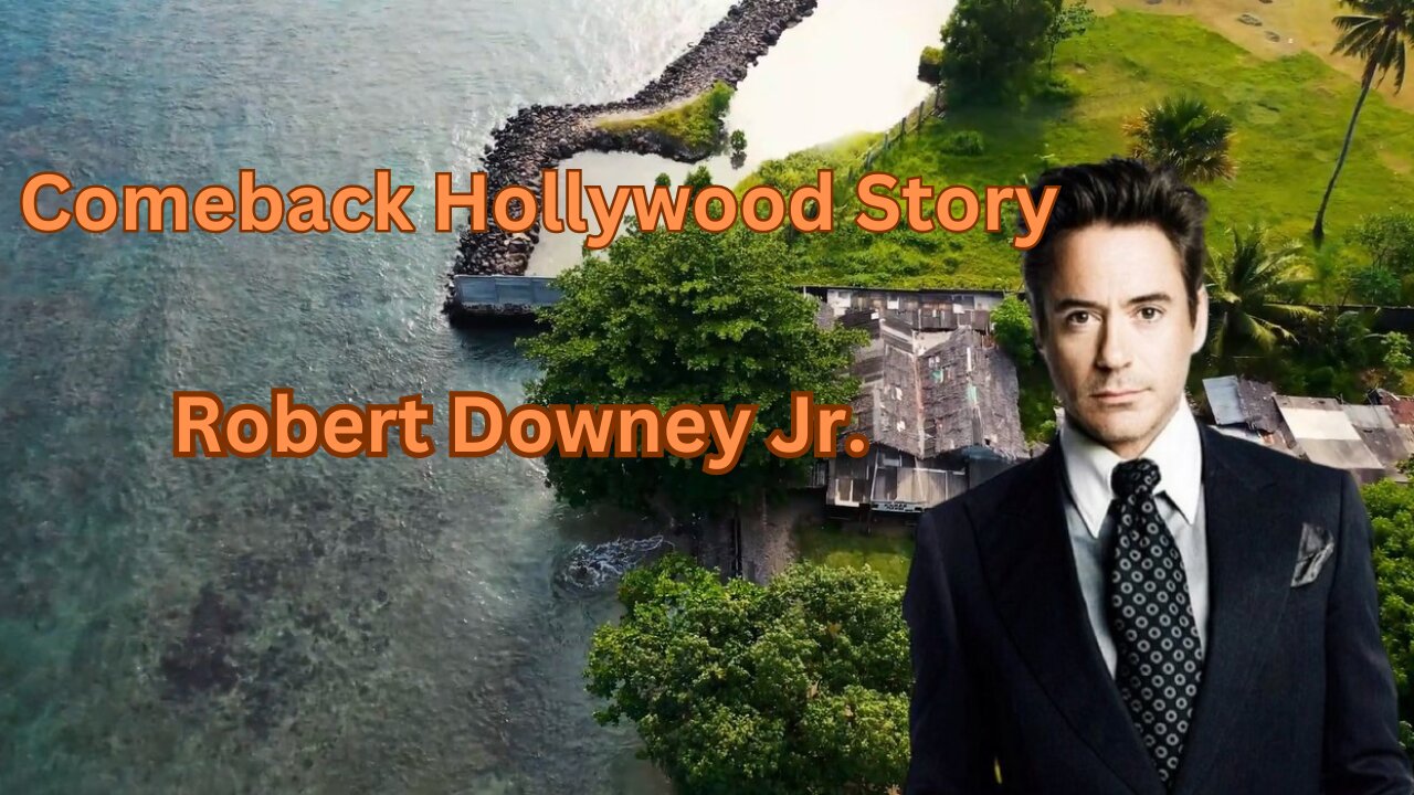 Comeback hollywood story "Robert Downey Jr."