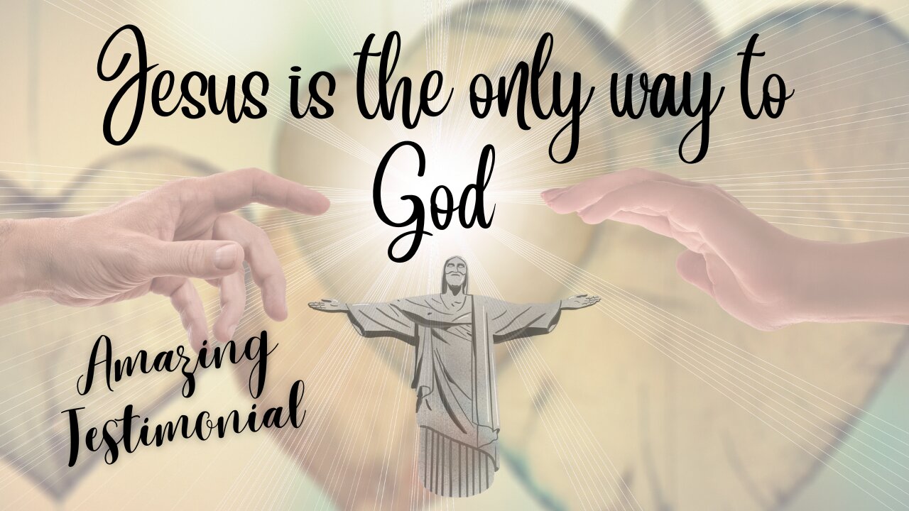 Jesus is the only way to God