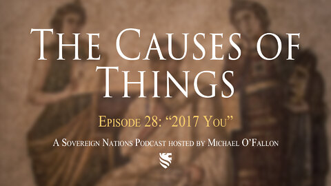 "2017 You" | The Causes of Things Ep. 28