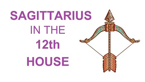 Sagittarius In The 12th House In Astrology