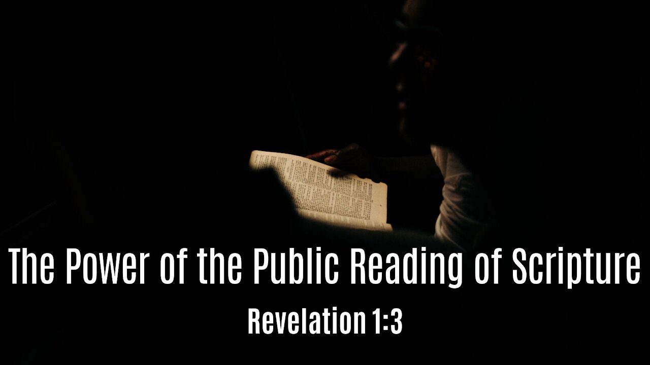Dec. 26, 2021 - Sunday PM Service - The Power of the Public Reading of Scripture (Rev. 1:3)