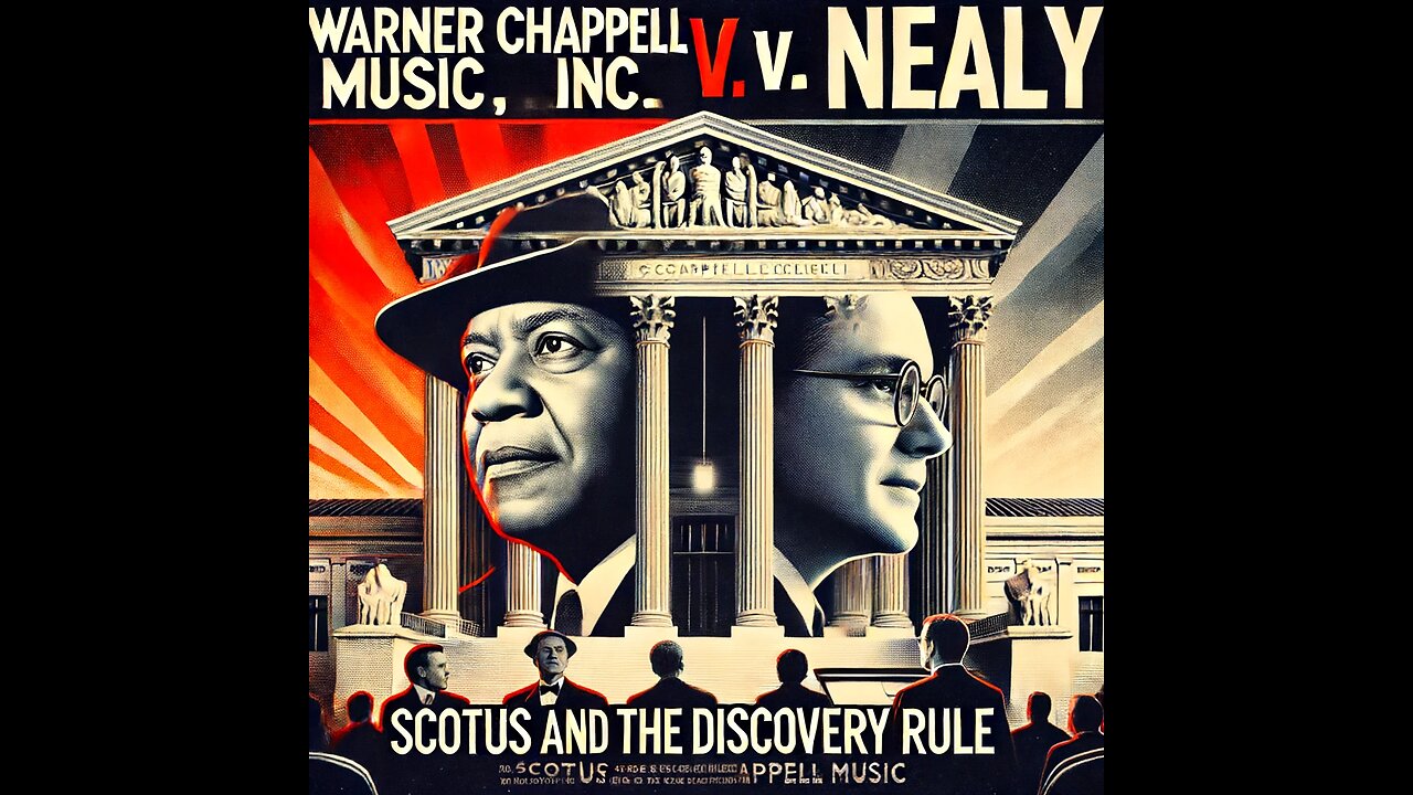 Warner Chappell Music, Inc. v. Nealy: SCOTUS and the Discovery Rule