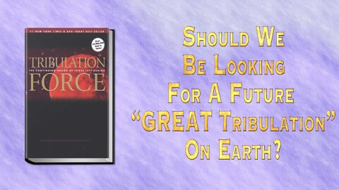 Premillennialism #3_Expecting_Great_Tribulation