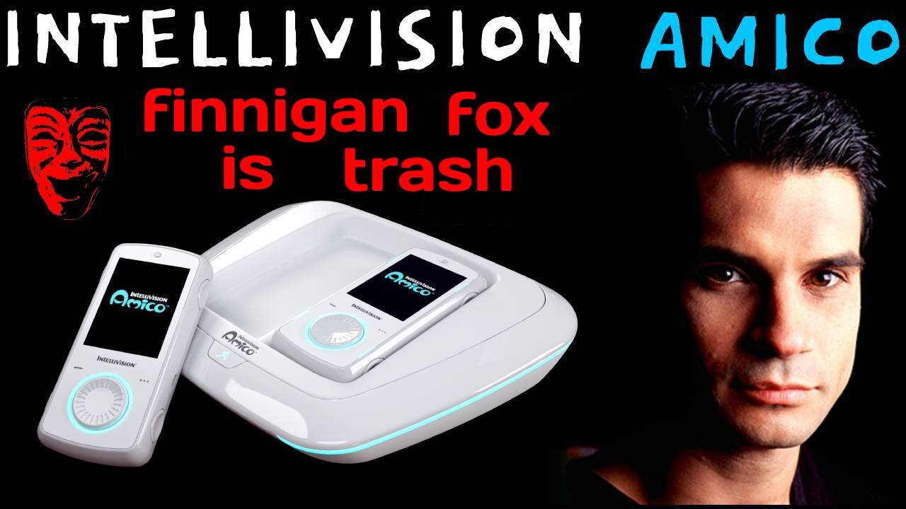 Intellivision Amico Tommy Tallarico Finnigan Fox Is Trash - 5lotham