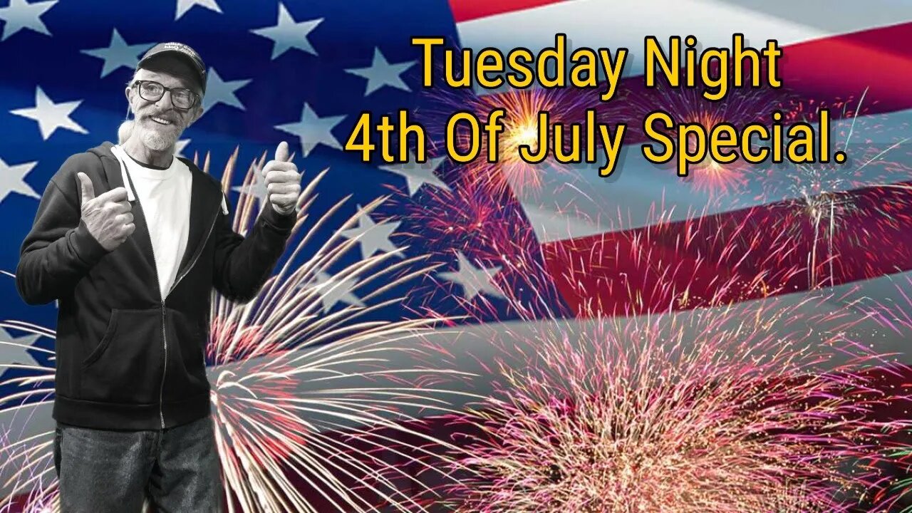 Tuesday Night 4th Of July Special Replay!