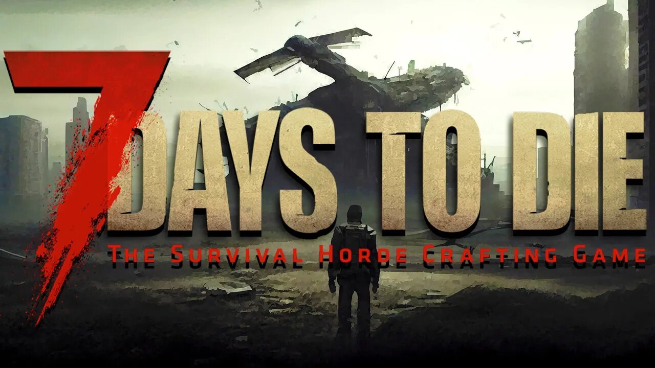 "I Will Survive" | 7 DAYS TO DIE