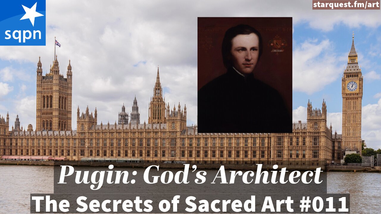 Pugin: God's Architect - The Secrets of Sacred Art