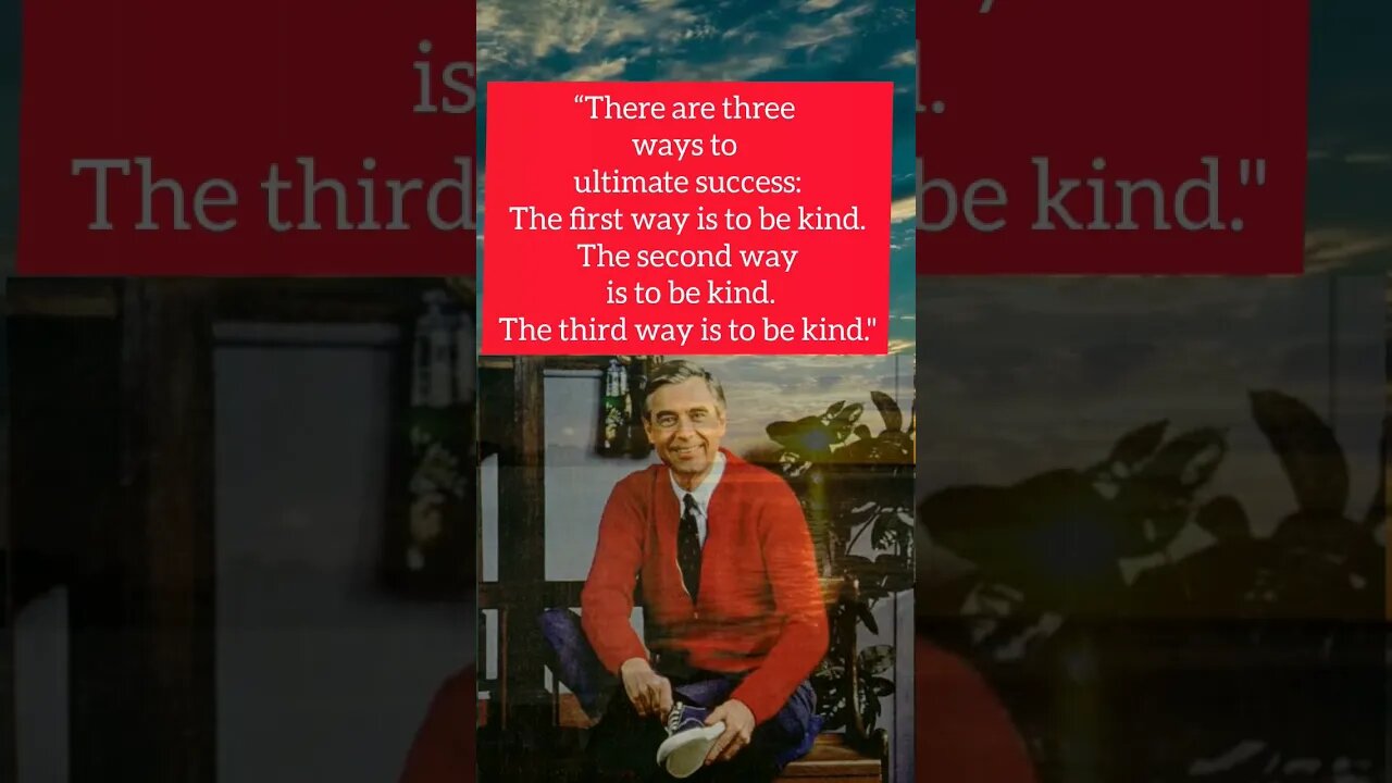 It's to be kind bro. Mister Rogers. Motivation #shorts