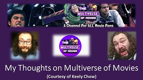 My Thoughts on Multiverse of Movies (Courtesy of Keely Chow) [With a Blooper]
