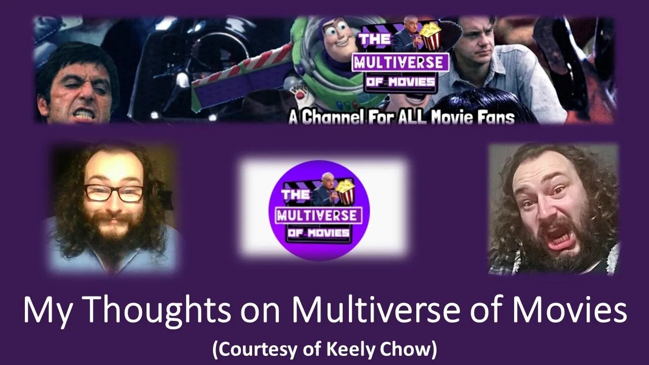 My Thoughts on Multiverse of Movies (Courtesy of Keely Chow) [With a Blooper]