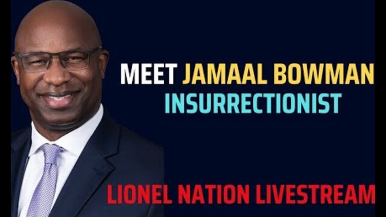 MEET DEMOCRATIC CONGRESSMAN JAMAAL BOWMAN: INSURRECTIONIST