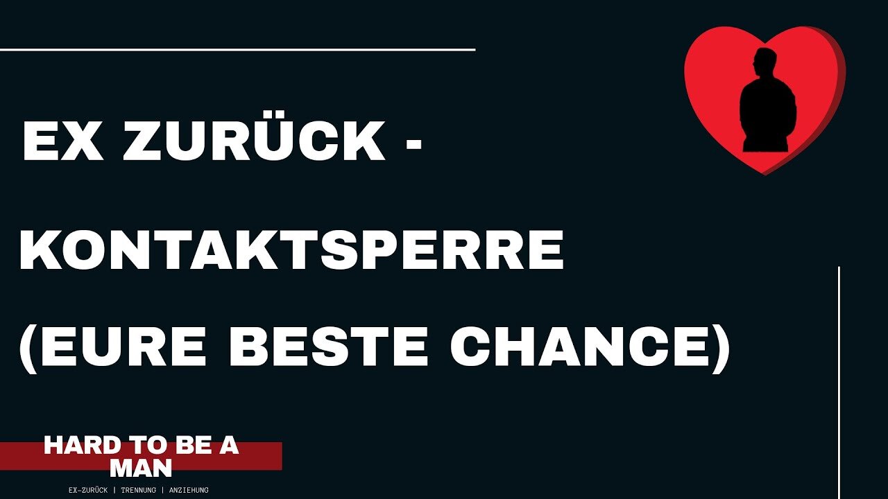 Ex zurück - Kontaktsperre (eure BESTE Chance)